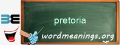 WordMeaning blackboard for pretoria